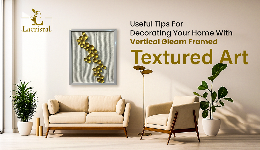 Useful Tips For Decorating Your Home With Vertical Gleam Framed Textured Art