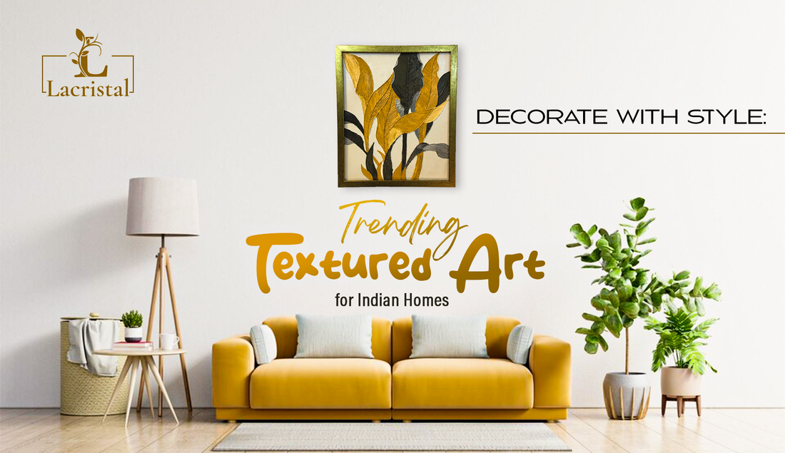TRENDING TEXTURED ART FOR HOME DECOR